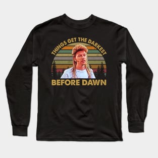 Things Get The Darkest Before Dawn Long Sleeve T-Shirt